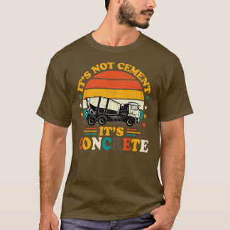 It's Not Cement It's Concrete Retro Civil T-Shirt