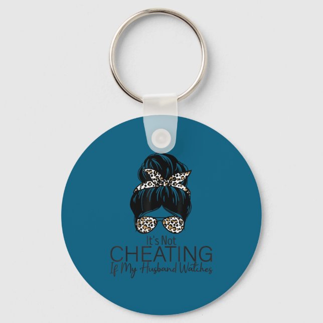 It's not cheating if my husband watches Artwork Key Ring (Front)
