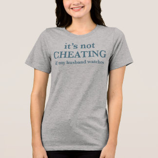 It's Not Cheating If My Husband Watches Women's Tri-Blend Shirt