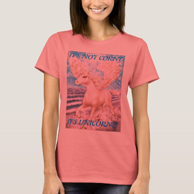 IT'S NOT CORNY - IT'S UNICORNY! T-Shirt (Front)