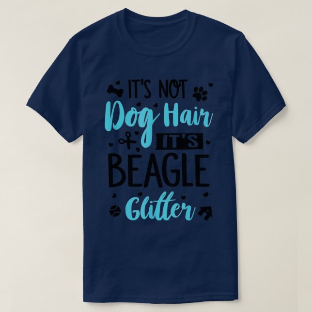 Its Not Dog Hair Its Beagle Glitter T-Shirt (Design Front)
