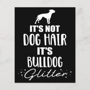 It's Not Dog Hair - It's Bulldog Glitter Flyer