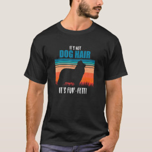 It's Not Dog Hair It's Fur-Fetti Collie Retro T-Shirt