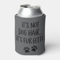 It's Not Dog Hair It's FUR-FETTI Dog Mom Puppy Paw