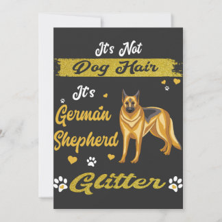 It's Not Dog Hair It's German Shepherd Glitter. Invitation