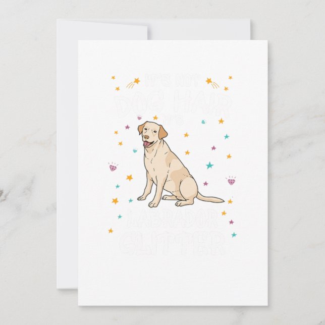 Its Not Dog Hair Its Labrador Glitter Invitation (Front)