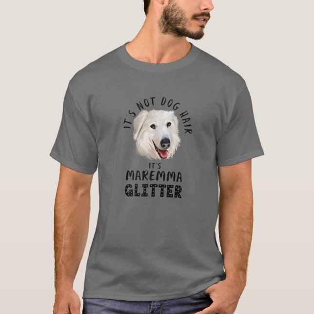 It's Not Dog Hair It's Maremma Glitter Fun Dog Quo T-Shirt (Front)