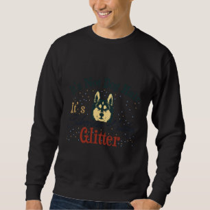 Its Not Dog Hair Its Siberian Husky Glitter Sweatshirt