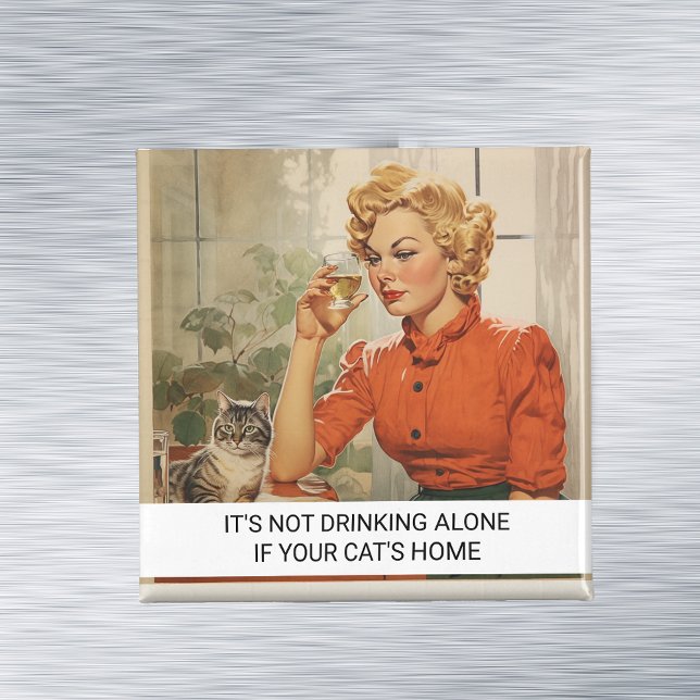 It's not drinking Alone  Funny Retro 50s Saying Magnet (Creator Uploaded)