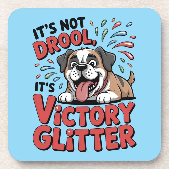 It's Not Drool It's Victory Glitter Funny Dog Coaster (Front)