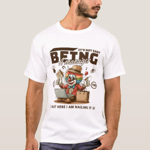 It's not easy being a manager but here T-Shirt