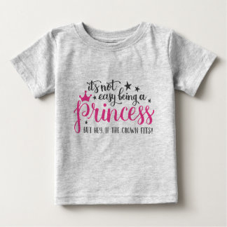 Its Not Easy Being A Princess T-Shirt