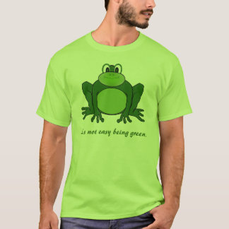 It's not easy being green - Frog t-shirt