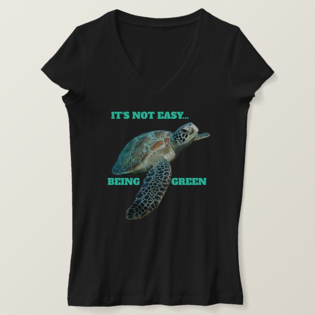 ITS NOT EASY BEING GREEN T-Shirt (Design Front)