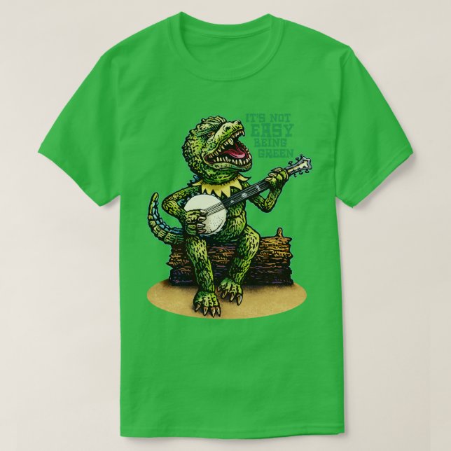 Its Not Easy Being Green T-Shirt (Design Front)