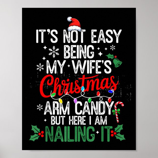 Its Not Easy Being My Wife's Arm Candy Christmas H Poster (Front)