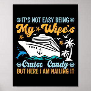Its Not Easy Being My Wife's Cruise Candy Fun Crui Poster