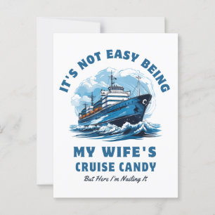It's Not Easy Being My Wife's Cruise Candy Husband Postcard