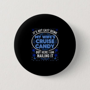 Its Not Easy Being My Wife's Cruise Candy Travel  6 Cm Round Badge