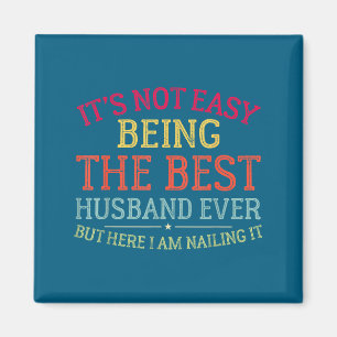 It's Not Easy Husband Ever Graphic Art Magnet