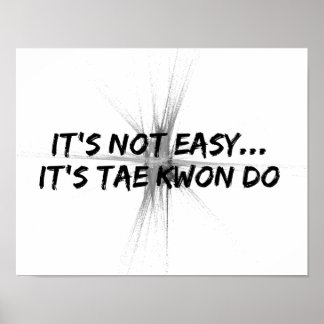 It's Not Easy - Taekwondo Grey Poster