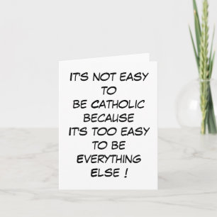 It's Not Easy To Be Catholic... Card