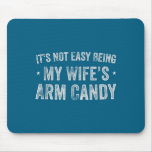 It's Not Easy Wife's Arm Illustration Mouse Pad
