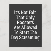 it's not fair that Only Roosters Are Allowed To