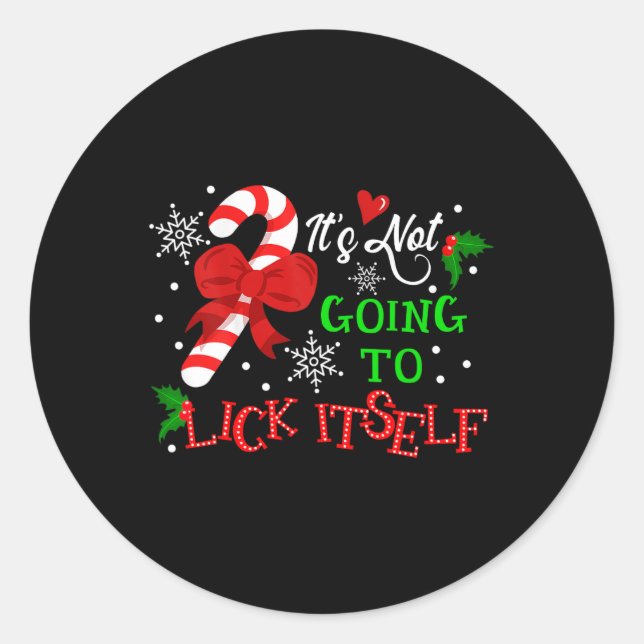 It's Not Going To Lick It Self Candy Cane Christma Classic Round Sticker (Front)