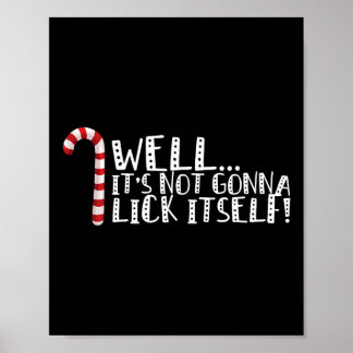It's Not Going To Lick Itself - Christmas Naughty Poster