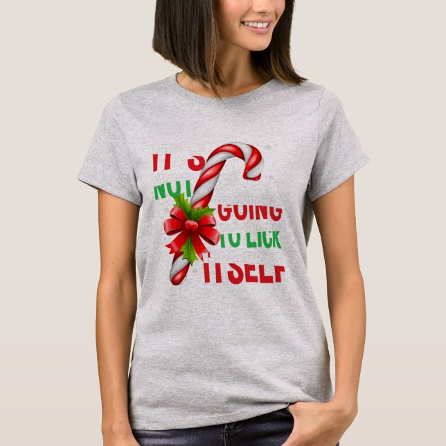 It's Not Going To Lick Itself Christmas Pajamas T-Shirt (Front)