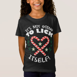 It's Not Going To Lick Itself Funny Candy Cane Chr T-Shirt