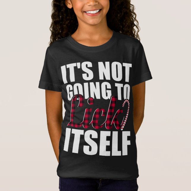 Its Not Going To Lick Itself Funny Mens Christmas  T-Shirt (Front)