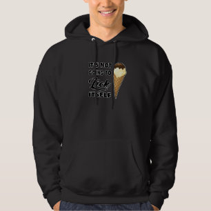 It's Not going to Lick ItSelf Ice Cream Cone 2 Hoodie