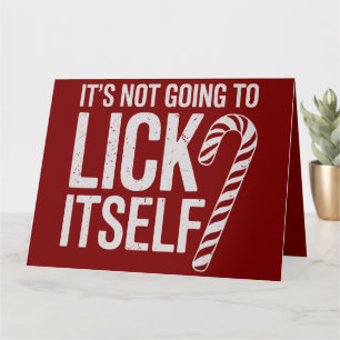 Its Not Going to Lick Itself Offensive Sarcastic Card