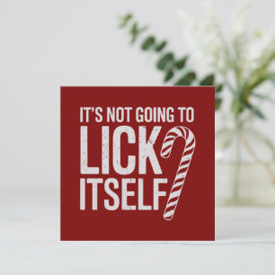 Its Not Going to Lick Itself Offensive Sarcastic Holiday Card
