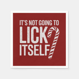 Its Not Going to Lick Itself Offensive Sarcastic Napkin