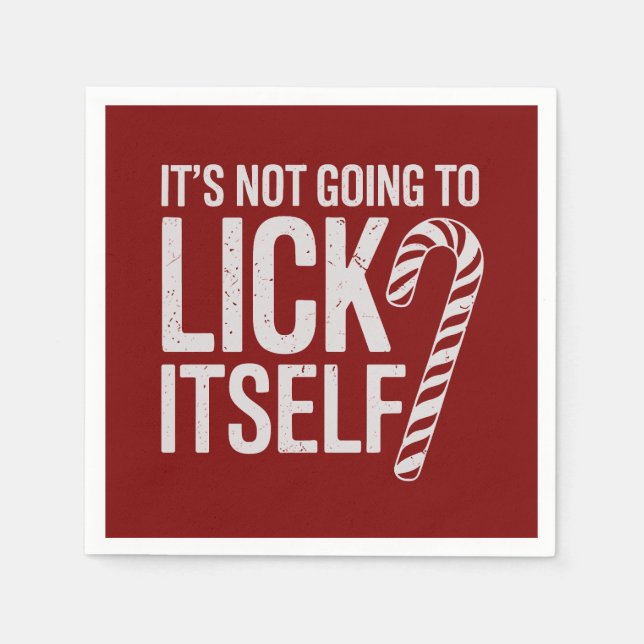 Its Not Going to Lick Itself Offensive Sarcastic  Napkin (Front)