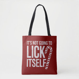 Its Not Going to Lick Itself Offensive Sarcastic Tote Bag