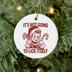 It's Not Going To Lick Itself Snarky Christmas  Ceramic Tree Decoration