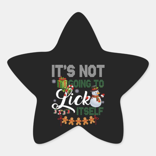 It's Not Going To Lick Itself Snowman Star Sticker (Front)
