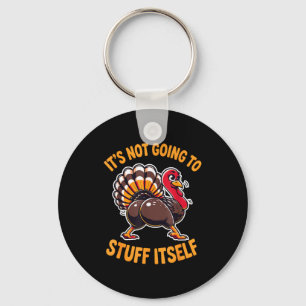 Its Not Going To Stuff Itself Adult Humor Thanksgi Key Ring
