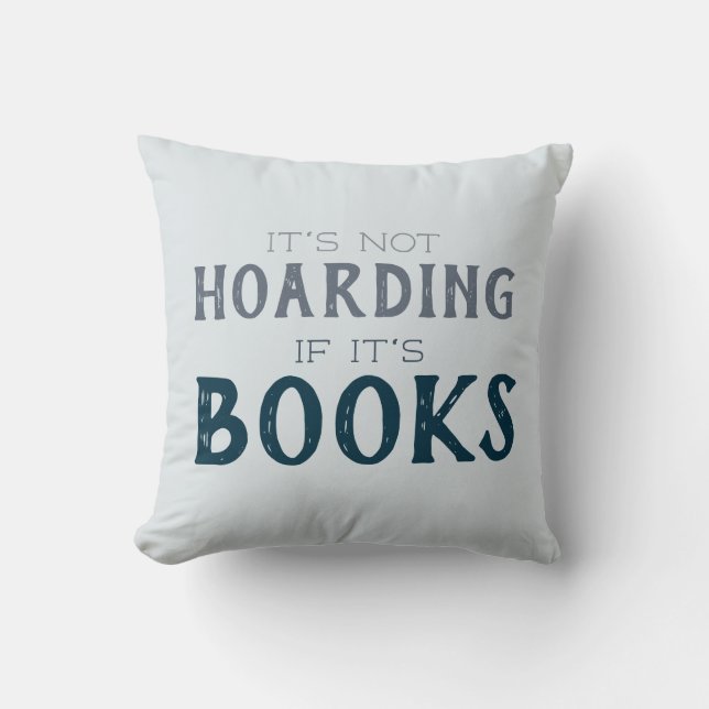 It's Not Hoarding if it's Books Blue Book Lovers Cushion (Front)