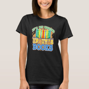 Its Not Hoarding If Its Books - Cool Literacy Sayi T-Shirt