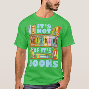 It's Not Hoarding If It's Books For Book Lovers T-Shirt