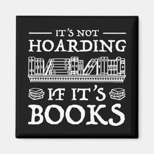 It's Not Hoarding If It's Books Magnet