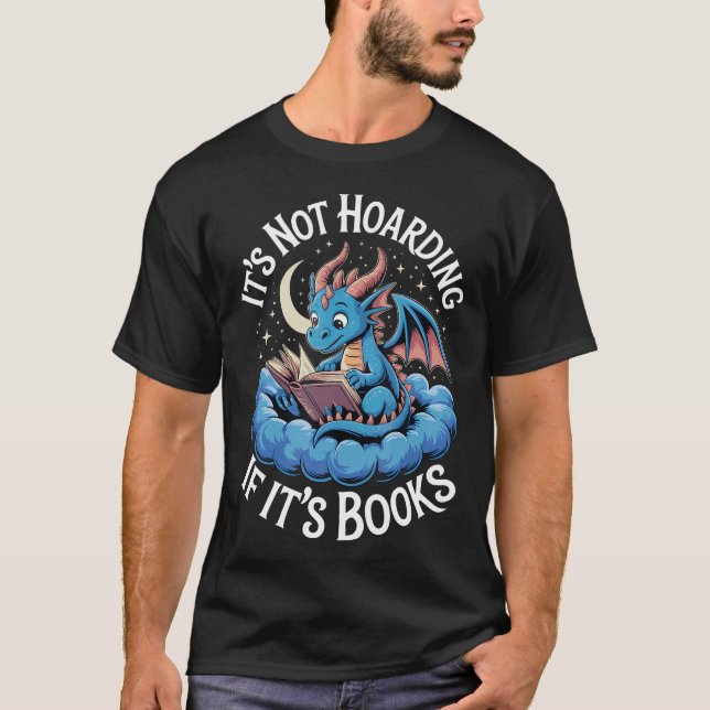 It'S Not Hoarding If It'S Books T-Shirt (Front)