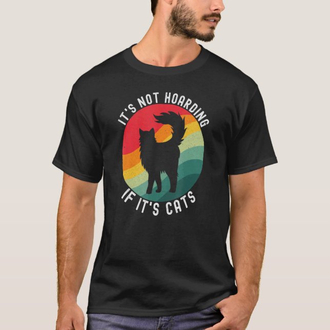 It's Not Hoarding If It's Cats   Cat T-Shirt (Front)
