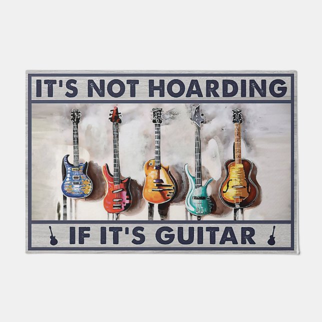 It's Not Hoarding If It's Guitar Mat, Funny Guitar Doormat (Front)