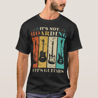It's Not Hoarding If It's Guitar Vintage Music Gui T-Shirt